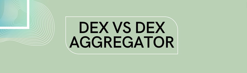 DEXs vs DEX Aggregators